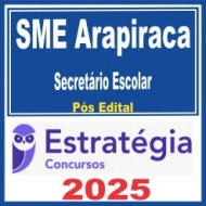 SME Arapiraca AL (Secretário Escolar) Pós Edital – Estratégia 2025 SME Arapiraca AL (Secretário Escolar) Pós Edital – Estratégia 2025