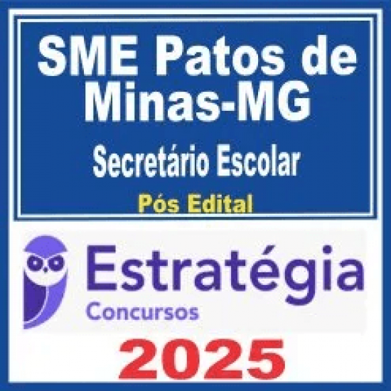 SME Patos de Minas MG (Secretário Escolar) Pós Edital – Estratégia 2025