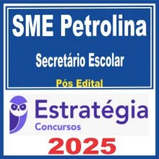 SME Petrolina PE (Secretário Escolar) Pós Edital – Estratégia 2025 SME Petrolina PE (Secretário Escolar) Pós Edital – Estratégia 2025