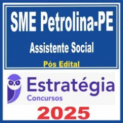SME Petrolina PE (Assistente Social) Pós Edital – Estratégia 2025 SME Petrolina PE (Assistente Social) Pós Edital – Estratégia 2025