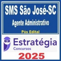 SMS São José-SC (Agente Administrativo) Pós Edital – Estratégia 2025 SMS São José-SC (Agente Administrativo) Pós Edital – Estratégia 2025