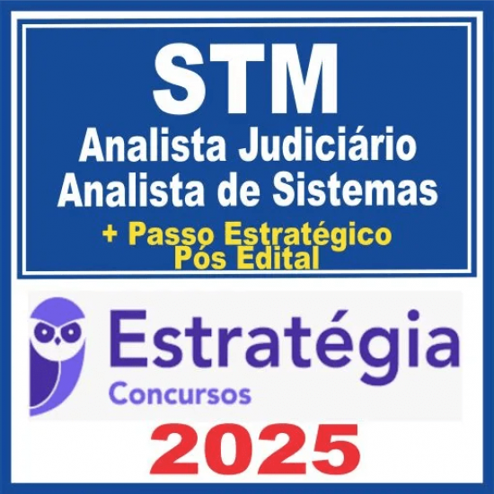 STM (Analista Judiciário – Apoio Especializado – Análise de Sistemas + Passo) Pós Edital – Estratégia 2025 STM (Analista Judiciário – Apoio Especializado – Análise de Sistemas + Passo) Pós Edital – Estratégia 2025