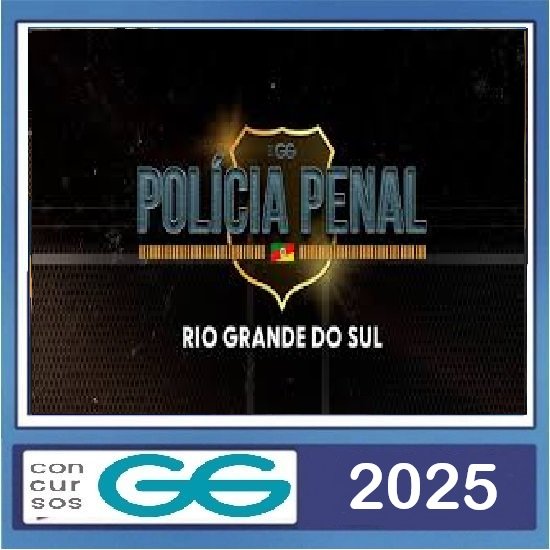Polícia Penal RS Agente Penitenciário GG Concursos 2025 Polícia Penal RS Agente Penitenciário GG Concursos 2025