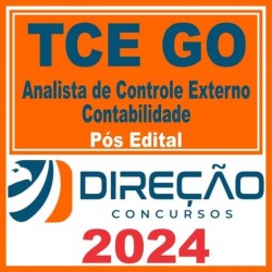 TCE GO (ANALISTA DE CONTROLE EXTERNO – CONTABILIDADE) PÓS EDITAL – DIREÇÃO 2024