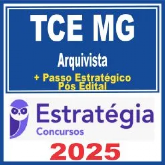 TCE MG (Arquivista + Passo) Pós Edital – Estratégia 2025 TCE MG (Arquivista + Passo) Pós Edital – Estratégia 2025