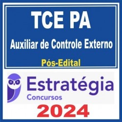 TCE PA (Auxiliar de Controle Externo) Pós Edital – Estratégia 2024