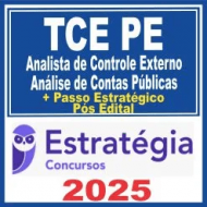 TCE PE (Analista de Controle Externo – Análise de Contas Públicas + Passo) Pós Edital – Estratégia 2025