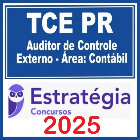 TCE-PR (Auditor de Controle Externo - Área Contábil) Estratégia 2025 TCE-PR (Auditor de Controle Externo - Área Contábil) Estratégia 2025