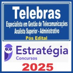 Telebras (Especialista em Gestão de Telecomunicações – Analista Superior – Administrativo) Pós Edital – Estratégia 2025