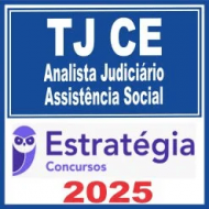 TJ CE (Analista Judiciário – Assistência Social) Estratégia 2025 TJ CE (Analista Judiciário – Assistência Social) Estratégia 2025