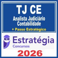 TJ CE (Analista Judiciário – Contabilidade + Passo) Estratégia 2026
