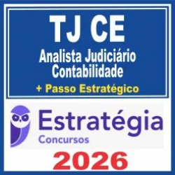 TJ CE (Analista Judiciário – Contabilidade + Passo) Estratégia 2026