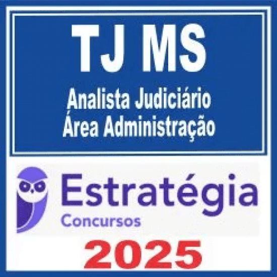 TJ MS (Analista Judiciário – Área Administração) Estratégia 2025 TJ MS (Analista Judiciário – Área Administração) Estratégia 2025