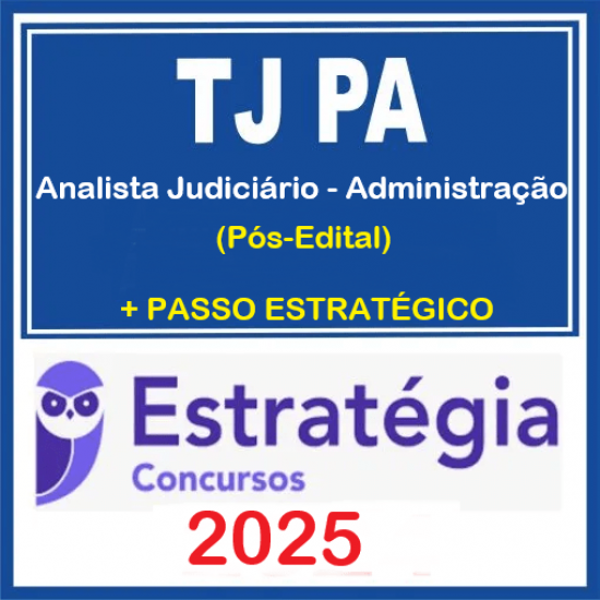 TJ-PA (Analista Judiciário - Administração) Pacotaço - Pacote Teórico + Pacote Passo Estratégico - 2025 (Pós-Edital) Estratégia TJ-PA (Analista Judiciário - Administração) Pacotaço - Pacote Teórico + Pacote Passo Estratégico - 2025 (Pós-Edital) Estratégia