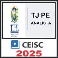 TJ-PE | Analista Judiciário - Função Judiciária e Oficial de Justiça Ceisc Pós Edital 2025
