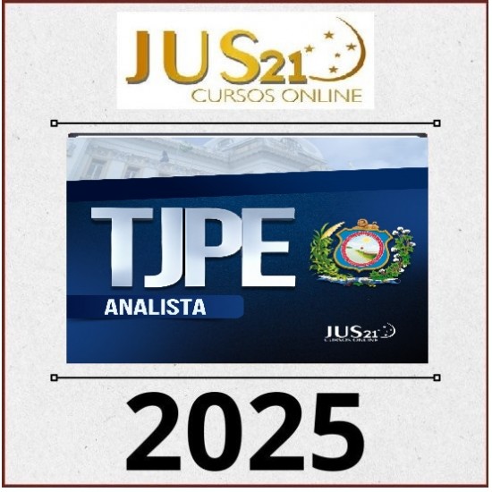 CURSO PREPARATÓRIO PARA ANALISTA DO TJPE - PRÉ EDITAL - TURMA REGULAR 2025 JUS 21 CURSO PREPARATÓRIO PARA ANALISTA DO TJPE - PRÉ EDITAL - TURMA REGULAR 2025 JUS 21