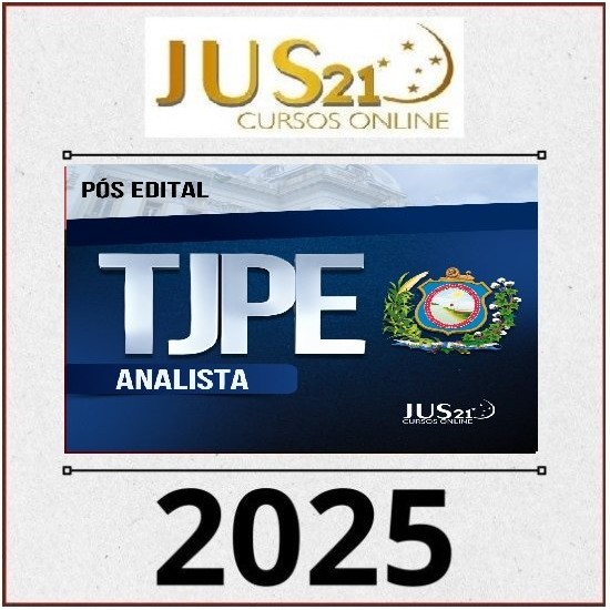 CURSO PREPARATÓRIO PARA ANALISTA DO TJPE - POS EDITAL - TURMA REGULAR 2025 JUS 21 CURSO PREPARATÓRIO PARA ANALISTA DO TJPE - POS EDITAL - TURMA REGULAR 2025 JUS 21