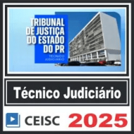 TJ PR (Técnico Judiciário) Pós Edital – Ceisc 2025