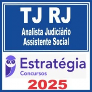 TJ RJ (Analista Judiciário – Assistente Social) Estratégia 2025