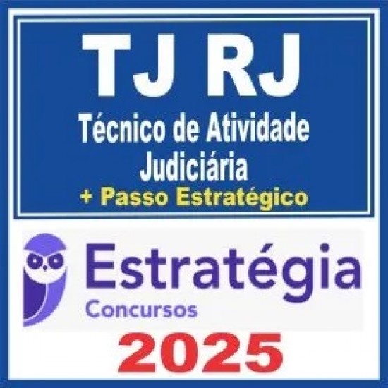 TJ RJ (Técnico de Atividade Judiciária + Passo) Estratégia 2025 TJ RJ (Técnico de Atividade Judiciária + Passo) Estratégia 2025