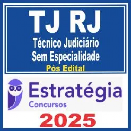 TJ RJ (Técnico Judiciário – Sem Especialidade) Pós Edital – Estratégia 2025 TJ RJ (Técnico Judiciário – Sem Especialidade) Pós Edital – Estratégia 2025