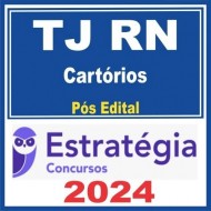 TJ RN (Cartórios) Pós Edital – Estratégia 2024