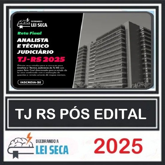 RETA FINAL - ANALISTA E TÉCNICO (TJ-RS) PÓS EDITAL DECORANDO A LEI SECA 2025 RETA FINAL - ANALISTA E TÉCNICO (TJ-RS) PÓS EDITAL DECORANDO A LEI SECA 2025