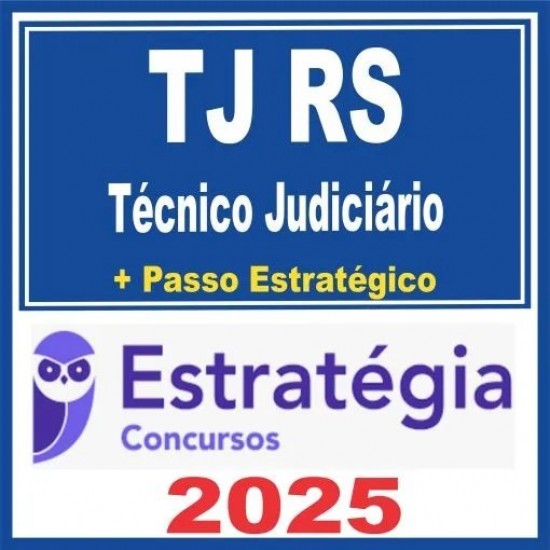 TJ RS (Técnico Judiciário + Passo) Estratégia 2025 TJ RS (Técnico Judiciário + Passo) Estratégia 2025