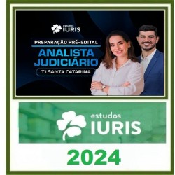 PREPARAÇÃO PRÉ EDITAL ANALISTA JUDICIÁRIO TJ SC ESTUDOS IURIS 2024