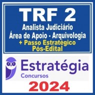 TRF 2 – RJ/ES (Analista Judiciário – Área de Apoio – Arquivologia + Passo) Pós Edital – Estratégia 2024
