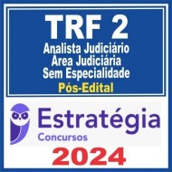 TRF 2 – RJ/ES (Analista Judiciário – Área Judiciária – Sem Especialidade) Pós Edital – Estratégia 2024