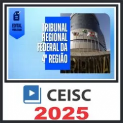 TRF 4 (Analista Judiciário – Área Judiciária e Oficial de Justiça) Pós Edital – Ceisc 2025