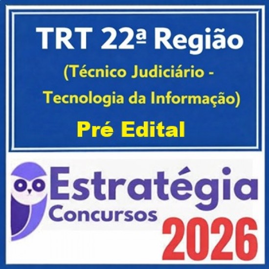 TRT 22ª Região (Técnico Judiciário - Tecnologia da Informação) Estratégia 2026