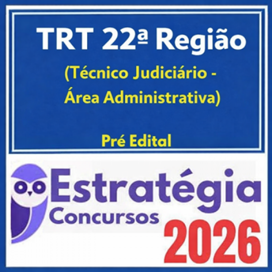 TRT 22ª Região (Técnico Judiciário - Área Administrativa) Estratégia 2026