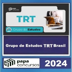 GRUPO DE ESTUDOS TRT BRASIL - PAPA CONCURSOS 2024