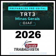 PREPARAÇÃO PRÉ EDITAL - OFICIAL DE JUSTIÇA - AVALIADOR FEDERAL TRT 3 MG ESCOLA TRABALHISTA 2026