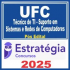 UFC (Técnico de Tecnologia da Informação – Suporte em Sistemas e Redes de Computadores) Pós Edital – Estratégia 2025