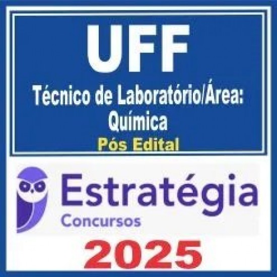 UFF (Técnico de Laboratório/Área: Química) Pós Edital – Estratégia 2025 UFF (Técnico de Laboratório/Área: Química) Pós Edital – Estratégia 2025