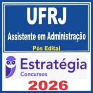 UFRJ (Assistente em Administração) Pós Edital – Estratégia 2026