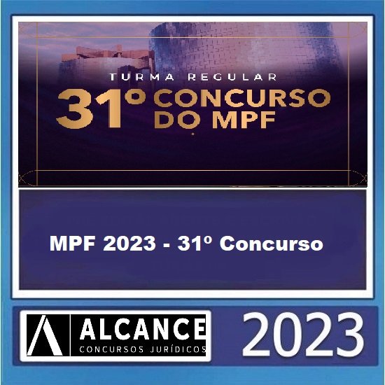 TURMA REGULAR PREPARATÓRIA MPF 2023 - 31º CONCURSO - ALCANCE CONCURSOS