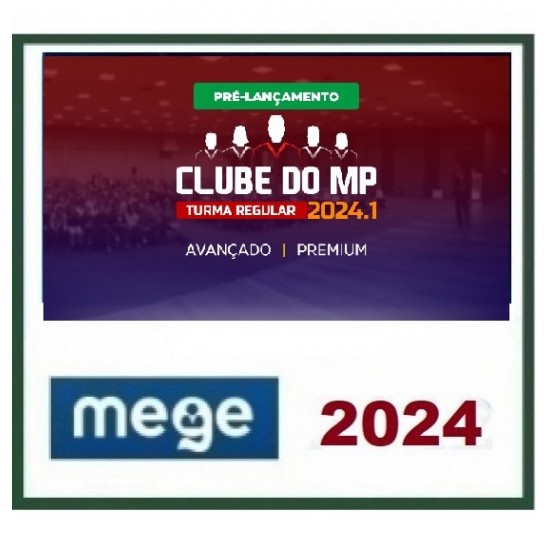 CLUBE DO MP 2024.1 (PRÉ-LANÇAMENTO) MEGE