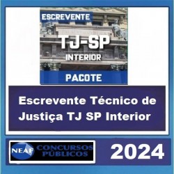 CONCURSO ESCREVENTE TÉCNICO DE JUSTIÇA TJ SP INTERIOR 2024 NEAF