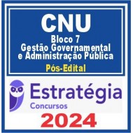 CNU (Bloco Temático 7 – Gestão Governamental e Administração Pública) Pós Edital – Estratégia 2024