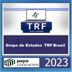 GRUPO DE ESTUDOS TRF BRASIL - PAPA CONCURSOS 2023