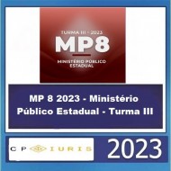 MP 8 2023 - Ministério Público Estadual - Turma III CP IURIS