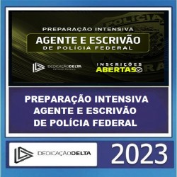 PREPARAÇÃO PRÉ-EDITAL AGENTE E ESCRIVÃO DE POLÍCIA FEDERAL DEDICAÇÃO DELTA