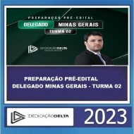 PREPARAÇÃO PRÉ-EDITAL DELEGADO MINAS GERAIS - TURMA 02 DEDICAÇÃO DELTA