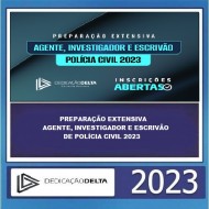 PREPARAÇÃO EXTENSIVA AGENTE, INVESTIGADOR E ESCRIVÃO DE POLÍCIA CIVIL 2023 DEDICAÇÃO DELTA