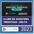 CLUBE DE QUESTÕES TEMÁTICAS - DELTA DEDICAÇÃO DELTA