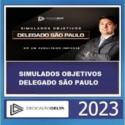 SIMULADOS OBJETIVOS DELEGADO SÃO PAULO - DEDICAÇÃO DELTA